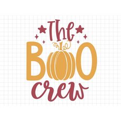 The Boo Crew SVG, Halloween Svg, Fall Svg, Fall PNG, Autumn Svg, Halloween Saying SVG, Halloween printable, Halloween Cu