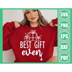 Best Gift Ever SVG PNG, Christmas Vibes Svg, Kids Christmas Svg, Funny Christmas Svg, Christmas Merry Svg, Christmas Jum