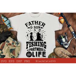 Father and son fishing partners for life svg, Matching fishing svg, Fishing svg, Fish svg, Fishing Shirt, Fathers Day Sv