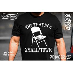Try That In A Small Town SVG Folding Chair Svg Small Town Svg Sublimation Alabama Riverboat Fight PNG SVG
