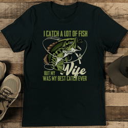 i catch a lot of fish tee