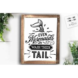 Even mermaids wash their tail svg, Bathroom SVG, Bath SVG, Rules SVG, Farmhouse Svg, Rustic Sign Svg, Country Svg, Vinyl