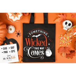 Something wicked this way comes svg, Halloween svg, Happy Halloween svg, Witch svg