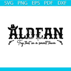 Vintage Aldean Try That In A Small Town SVG Design File