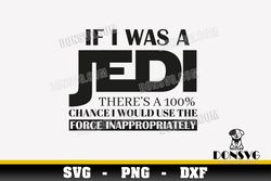 if i was a jedi i would use the force inappropriately svg cut file star wars image for cricut vinyl decal vector