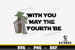 With You May The Fourth Be SVG Cut Files for Cricut Master Yoda Force PNG image Star Wars Day DXF file