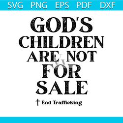 Save Our Children Gods Children are Not For Sale SVG Cricut File