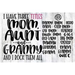 Three Titles SVG, All Names Shown Included, Mom, Grandma, Gigi. Cut, Wife, Sister, Gigi, Dog Mom, Aunt, Mother's Day, Ro