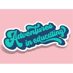 printable sticker, png, digital png, pdf, Teacher, Adventures in educating svg, teacher, printable, shorts and lemons, c