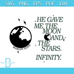 He Gave Me The Moon TSITP Quote SVG Graphic Design File