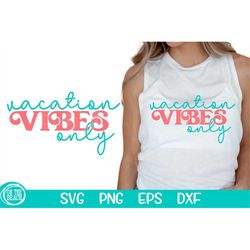 Vacation Vibes Only SVG Cricut Instant Download Design Vacation Retro Summer Image Vector Cameo Silhouette Cutting Cut F