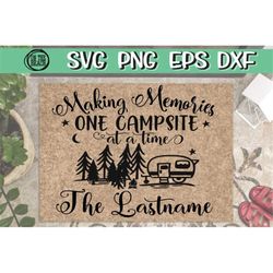 Making Memories - One Campsite At A Time, Making Memories Svg, Campsite Svg, Welcome Mat Svg, Welcome Campsite Svg, Camp