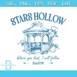 Stars Hollow Where You Lead I Will Follow SVG Digital Files