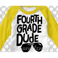 fourth grade dude svg, teacher svg, Back to school svg, DXF, EPS, svg, 4th grade svg, fourth grade svg, fourth grade shi