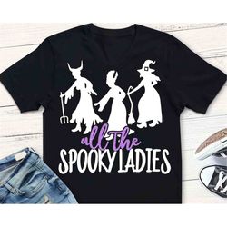Halloween svg, all the spooky ladies svg, women's halloween costume, witch, devil, monster, svg, png, DXF, halloween, sh