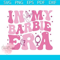 In My Barbie Era SVG Barbie Movie 2023 SVG Digital Cricut File