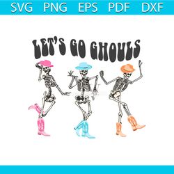 Lets Go Ghouls Skeleton Halloween SVG Graphic Design File