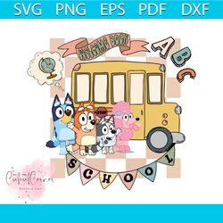 Bluey Bingo And Friend School Bus Svg Welcome To School SVG