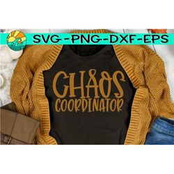 Chaos Coordinator Svg Png Mom Chaos Svg Mom Svg Fall Svg Thanksgiving Svg Holiday Png Sublimation Cut cutting Cricut Dow