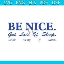 Be Nice Get Lots Of Sleep SVG Best Design SVG Digital File