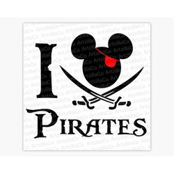 Pirate Mickey - I Love Pirates - Cruise - Digital Download SVG