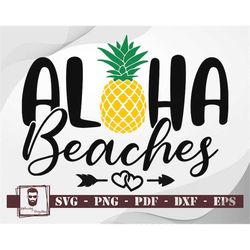 Aloha Beaches Svg, Aloha Svg, Pineapple Svg, Beach Svg, Summer Svg, Summer Silhouette, Summer Quote Svg, Summer Cut File