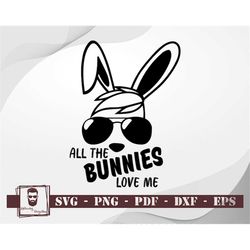 all the bunnies love me svg, easter svg, boy svg, rabbit svg, glasses svg, rabbit with glasses svg, rabbit tshirt, rabbi