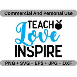 Teach Love Inspire SVG Vector Quote Digital Download, PNG Professor Logo Design File, JPEG School Clipart Printable Icon