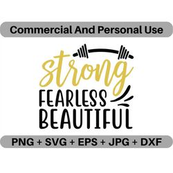 Strong Fearless Beautiful SVG Vector Quote Digital Download, PNG Fitness Motivation Design File, JPEG Clipart Printable