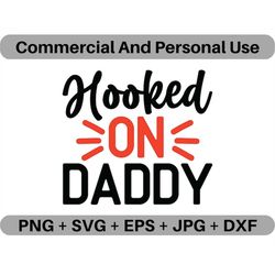 Hooked On Daddy SVG Vector Father's Day Digital Download, PNG Angling Lovers Logo Design File, JPEG Clipart Printable Im