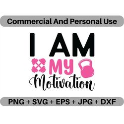 I Am My Motivation SVG Vector Quote Digital Download, PNG Fitness Motivation Logo Design File, JPEG Clipart Icon Printab