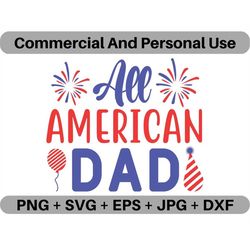 All American Dad SVG Vector Quote Digital Download, PNG July 4th Logo Design File, JPEG Fireworks Clipart Printable Icon