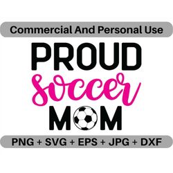 Proud Soccer Mom SVG Vector Quote Digital Download, PNG Futbol Logo Design File, JPEG Sports Clipart Printable Icon Imag