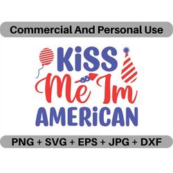 Kiss Me Im American SVG Vector Quote Digital Download, PNG July 4th Logo Design File, JPEG Clipart Printable Icon Image,