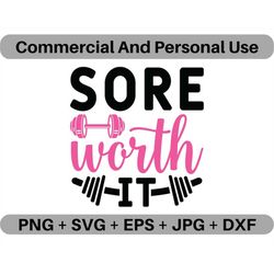 Sore Worth It SVG Vector Quote Digital Download, PNG Fitness Motivation Logo Design File, JPEG Clipart Icon Printable Im