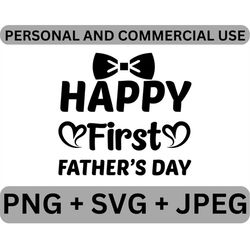 Happy First Father's Day SVG Vector File, Gift For Dad PNG Quote Digital Download, New Family JPEG Printable Clipart Ima