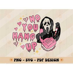 No you hang up SVG, Halloween svg, Funny SVG, Scream png, ghost face calling svg, Digital download
