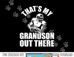 That s My Grandson Out There Football Shirt Grandpa Grandma png, sublimation copy