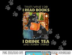 That s what i do i read books i drink tea and i know things  png, sublimation
