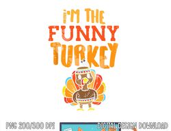 The Funny Turkey Matching Thanksgiving Family Grandpa Uncle png, sublimation copy