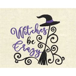 Machine embroidery designs witches be crazy Halloween