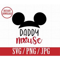 DADDY MOUSE - Disneyland DisneyWorld Bounding Dad Father - SVG, Png, Jpg - Instant File Download
