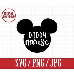 Daddy MOUSE - Dad Father Disneyland DisneyWorld Bounding Theme PARK - SVG, Png, Jpg - Instant File Download