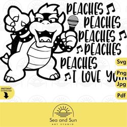 Bowser Peaches Song I Will Never Merry Me A Monster!  37 svg, png, jpg, pdf, Clip art Files For Cricut design Bowser
