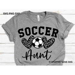 Soccer Aunt Svg, Leopard Heart Svg, Soccer Aunt Png, Game Day Soccer Aunt Shirt Iron On Png, Love Soccer ball Auntie Svg