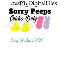 Sorry Peeps Chicks Only SVG Digital files for cricut cutting machines silhouette studio files Easter