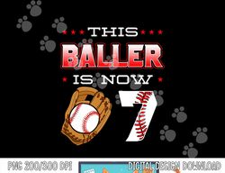 This Baller Is Now 7 Baseball Birthday Theme Party 7th png, sublimation