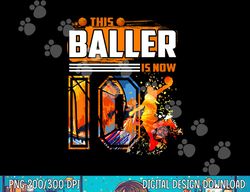This Baller Is Now 10 Cool Basketball 10th birthday 10 yrs  png, sublimation copy