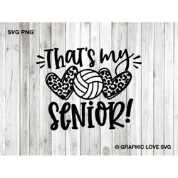 Senior Volleyball Mom Svg, That's My Senior Svg, Leopard Heart Svg, Leopard Volleyball Senior Mom Shirt Svg, Senior Voll