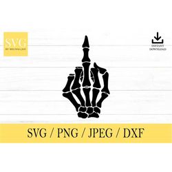 FU Skeleton svg, Skeleton Hand SVG, svg, png, dxf, jpeg, Digital Download, Cut File, Cricut, Silhouette, Glowforge, Svg